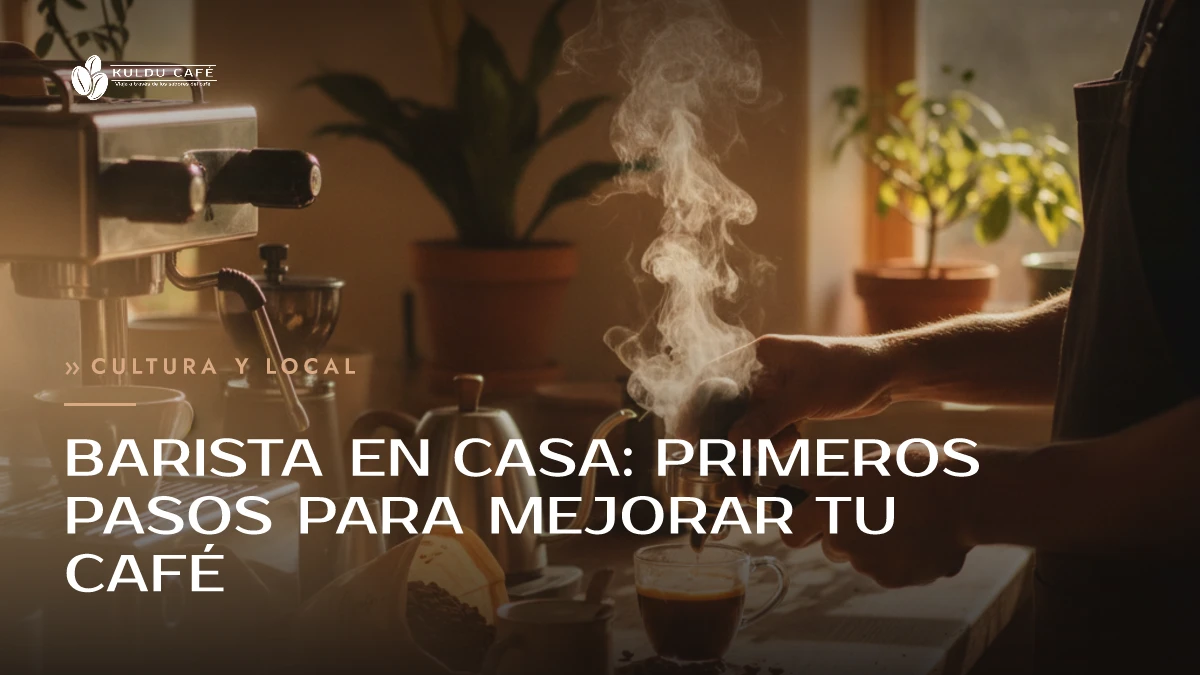 Barista en casa: primeros pasos para mejorar tu café